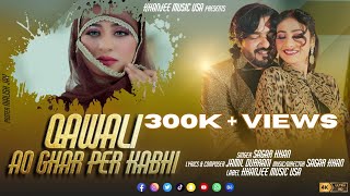 AO GHAR PER KABHI QAWALI SAGAR KHAN OFFICIAL VIDEO KHANJEE MUSIC PRESENTS [upl. by Nnylsoj]