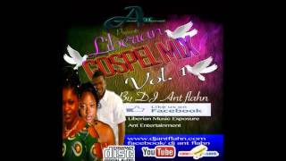 Liberian Gospel Nonstop vol1 by Dj Ant Flahn Nonstop Gospel [upl. by Submuloc]