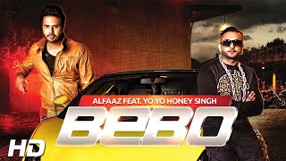 BEBO Alfaaz Feat Yo Yo Honey Singh  Brand New Punjabi Songs 2013  Full HD  Yo Yo Honey Singh 1 [upl. by Mir]