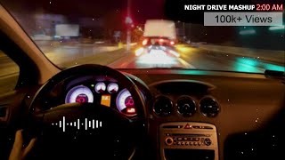 Emotional Mashup 2022  Night Drive 10  Relax Midnight Chillout  Sad Song [upl. by Anaytat351]