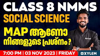 Class 8 NMMS Social Science  MAP ആണോ നിങ്ങളുടെ പ്രശ്നം  Xylem Class 8 [upl. by Tudela847]