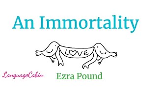 An Immortality by Ezra Pound [upl. by Nnylrats]