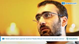 Neden yüksek lisans yapmak istediniz Neden Bilkent Üniversitesinde devam ettiniz [upl. by Atinob602]