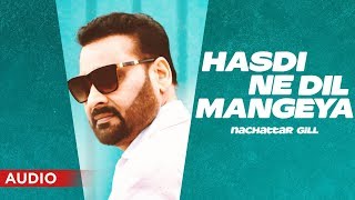 Hasdi Ne Dil Mangia Full Audio  Nachattar Gill  Punjabi Song 2020  Planet Recordz [upl. by Leelahk]