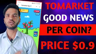 Tomarket Airdrop Good News Per Coin Price 09  Tomarket Airdrop Coin Price 09  Tomarket News [upl. by Koffler]