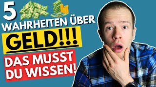 5 traurige Wahrheiten über Geld Reichtum und deine Finanzen Das musst du über Geld wissen 5 Tipps [upl. by Dibri]