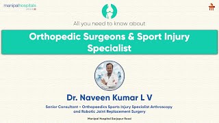 Sports Injury I Dr Naveen Kumar L V I Manipal Hospital Sarjapur Road [upl. by Auhsot]