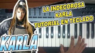 LA INDECOROSA  KARLA TUTORIAL EN TECLADO [upl. by Cornelie]