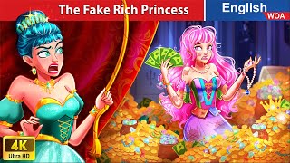 The Fake Rich Princess 💰 Princess Story 👰🌛 Fairy Tales in English WOAFairyTalesEnglish [upl. by Sices202]