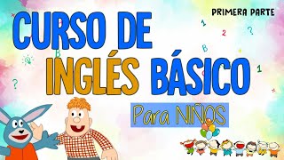 Curso GRATIS de INGLÉS BÁSICO para niños  Parte 1 [upl. by Olihs]