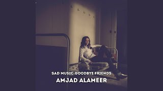 Sad Music Goodbye Friends [upl. by Marven421]