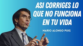 MARIO ALONSO PUIG  CORRIGE LO QUE NO FUNCIONA EN TU VIDA [upl. by Marchak467]