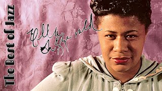 The Best of Ella Fitzgerald  Greatest Hits  Jazz amp Smooth Jazz Classics [upl. by Yelsew]