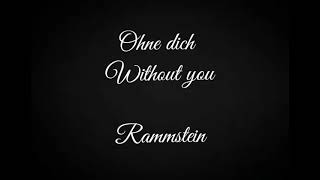 rammstein English lyrics ohne dich [upl. by Rutan]