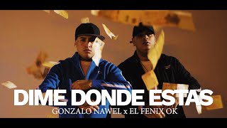 GONZALO NAWEL  DIME DÓNDE ESTÁS 📞😈 FT EL FÉNIX VIDEO OFICIAL [upl. by Gewirtz]