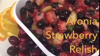 Superberries Aroniaberry Strawberry Relish  Chokeberry Recipes [upl. by Allis948]