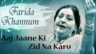 Aaj Jaane Ki Zid Na Karo Original Song by Farida Khannum  Romantic Ghazals [upl. by Ahsienahs545]