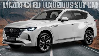 2025 New Mazda CX 60 Luxurious SUV Car Review Interior and Design automobile sportscar [upl. by Dawn466]