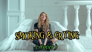 Smoking And Crying  cover [upl. by Harim]