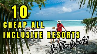 NEW  TOP 10 Best Cheap AllInclusive Resorts In The World [upl. by Negrom650]