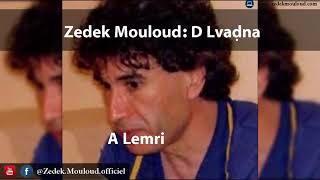 Zedek Mouloud  D Lvaḍna Album A Lemri [upl. by Hurley]