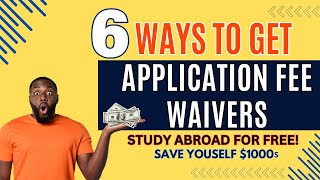 6 SURE WAYS TO GET APPLICATION FEE WAIVERS  STUDY ABROAD 2024 HACKS [upl. by Ermine]