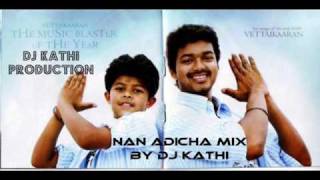 Vettaikaran song  Nan Adicha mix by Dj Kathi [upl. by Doscher]