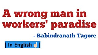 A Wrong Man in Workers Paradise by Rabindranath Tagore  Summary in English [upl. by Nipha989]