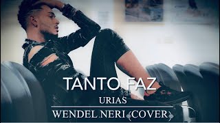 TANTO FAZ URIAS  WENDEL NERI cover [upl. by Ahsel]