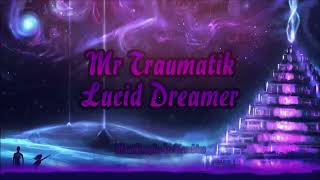 Mr Traumatik  Lucid Dreamer Short Version [upl. by Koeninger]