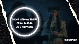 CRNA SVADBA 2 Druga sezona serije je već u pripremi  TVINEMANIA [upl. by Diver]