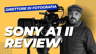 Presentazione Sony A1 II  PENSIERI DI UN FILMMAKER [upl. by Annaeed]