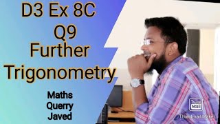 Q9  Ex8C  D3  NSM  Further Trigonometry  Olevels Mathematics  In Urdu Hindi [upl. by Adnirol]