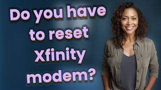 Do you have to reset Xfinity modem [upl. by Ansev]