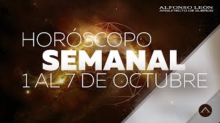 HORÓSCOPO SEMANAL  1 AL 7 DE OCTUBRE  ALFONSO LEÓN ARQUITECTO DE SUEÑOS [upl. by Pernell]