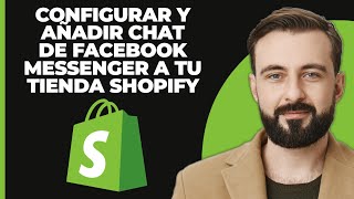 Cómo configurar y añadir el chat de Facebook Messenger en tu tienda Shopify [upl. by Bride]