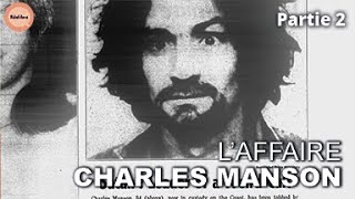 Culte Meurtres amp ContreCulture  La Macabre Famille de Charles Manson  Réel·le·s  PARTIE 2 [upl. by Naujuj]