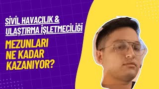 Sivil Havacılık amp Ulaştırma İşletmeciliği Mezunları Ne Kadar Kazanıyor [upl. by Notned]