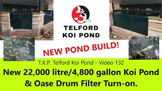 TKP Telford Koi Pond  Video 132  New 22000 litre4800 gallon Pond amp Drum Filter Turn on [upl. by Lamprey]