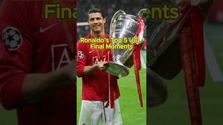 Ronaldo’s Top 5 UCL Final Moments CR7 ChampionsLeague FootballHistory [upl. by Twila597]