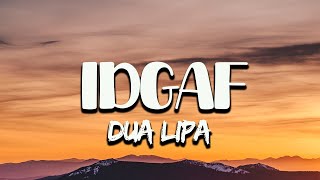 Dua Lipa  IDGAF Lyrics [upl. by Ijok417]