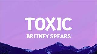 Britney Spears  Toxic Lyrics [upl. by Alisia965]