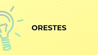 What is the meaning of the word ORESTES [upl. by Stockton829]