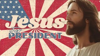 Jesus for President The Truth [upl. by Hanser]