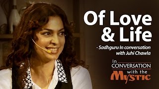 Of Love and Life  Juhi Chawla In Conversation with Sadhguru [upl. by Auqenehs]