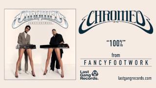 Chromeo  100 [upl. by Adnamar]