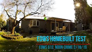 Homebuilt EOWS  Noon Chime  Test 2  21019 [upl. by Bonnee]