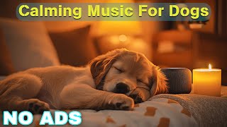 12 Hours of Dog Calming Music For Dogs 💖 Dog Separation Anxiety Music 🐶 Pet claming music🎵No Ads [upl. by Asabi]