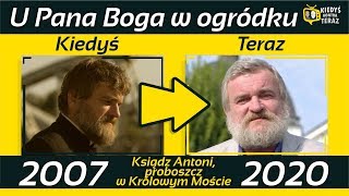 U Pana Boga w ogródku 2007 Obsada Kiedyś i Teraz ★ 2020 [upl. by Yroj]