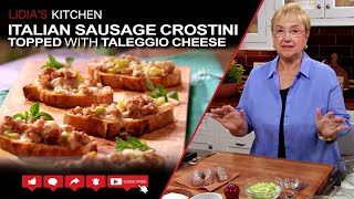 Sweet Italian Sausage Crostini Topped with Taleggio Cheese [upl. by Orville]